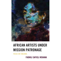 African Artists under Mission Patronage: Focus on Tanzania