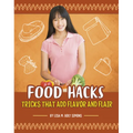 Food Hacks: Tricks That Add Flavor and Flair