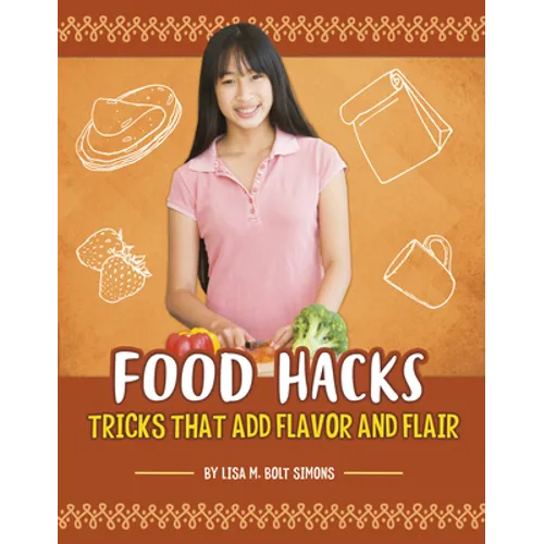 Food Hacks: Tricks That Add Flavor and Flair