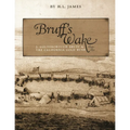 Bruff's Wake: J. Goldsborough and the California Gold Rush, 1849-1851