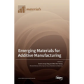Emerging Materials for Additive Manufacturing