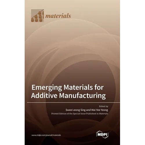 Emerging Materials for Additive Manufacturing