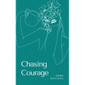 Chasing Courage