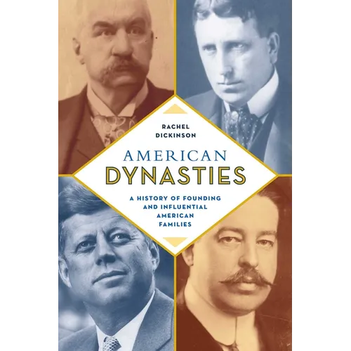 American Dynasties: A History of Founding and Influential American Families