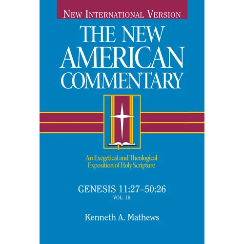 Genesis 11:27-50:26: An Exegetical and Theological Exposition of Holy Scripture Volume 1