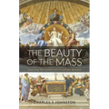 The Beauty Of The Mass: Exploring The Central Act Of Catholic Worship