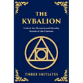 The Kybalion: Ancient Hermetic Wisdom for Mastering the Mind, Spirit, and Universe (Large Print Deluxe Edition For Easy Reading)
