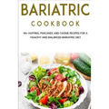 Bariatric Cookbook: 40+ Muffins, Pancakes and Cookie recipes for a healthy and balanced Bariatric diet