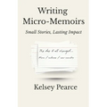 Writing Micro-Memoirs: Small Stories, Lasting Impact
