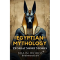 25 Great Short Stories - Egyptian Mythology