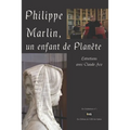 Philippe Marlin, un enfant de Planète: Entretiens avec Claude Arz