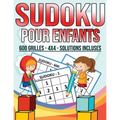 Sudoku Pour Enfants - 600 Grilles - 4X4 - Solutions Incluses: Grand Livre de Sudoku Avec 600 Grilles Faciles et amusants Pour Enfants Intelligents Des