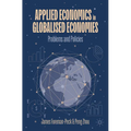 Applied Economics in Globalised Economies: Problems and Policies