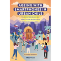Ageing with Smartphones in Urban Chile: The experience of Peruvian migrants