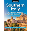 Moon Southern Italy: With Sicily, Puglia, Naples & the Amalfi Coast: Best Beaches, Local Food & Wine, Ancient Sites