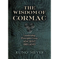 The Wisdom of Cormac: Leadership Principles from Ancient Ireland