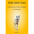 The New Tao: An Introduction to The New Paradigm's Core Philosophy