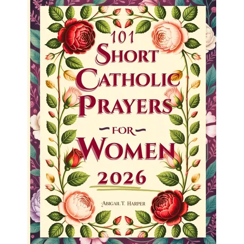 Catholic Bible Prayers And Scripture for Women: 101 Faith-Filled Sighs to God - to Regain Peace, Clarity, and Strength