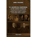 El Instituto Tavistock de Relaciones Humanas: La formación de la decadencia moral, espiritual, cultural, política y económica de los Estados Unidos de