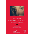 Saul Bass. Cinéma et écologie: Des fourmis et des hommes