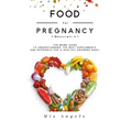 Food for Pregnancy 3 Manuscripts in 1: The Moms Guide to Understanding the Best Supplements and Nutrients for A Healthy Growing Baby