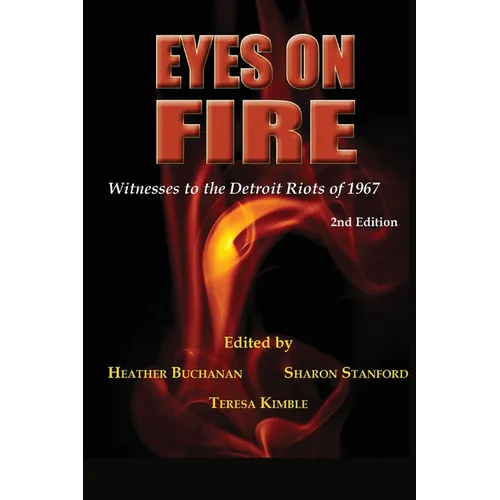 Eyes on Fire: Witnesses to the Detroit Riots of 1967