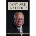 Why Are You Here?: Inspiration for living the purpose-driven life
