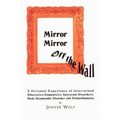 Mirror Mirror Off The Wall: A Personal Experience of Intertwined Obsessive/Compulsive Spectrum Disorders: Body Dysmorphic Disorder and Trichotillomani