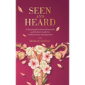 Seen and Heard: A Naturopath's Personal Journey and Holistic Guide for Endometriosis Management