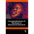 Conceptualizations of Blackness in Educational Research