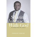 Sharing Intimacies with God: Developing a Deeper Life of Prayer