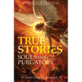 Souls From Purgatory True Stories: 101 Stories