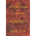 The Redemption of Thinking: A Study in Truth, Knowledge, and the Evolution of Consciousness with Special Reference to Johann von Goethe, Owen Barf