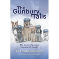 The Gunbury Tails: The stories of a police dog and his friends