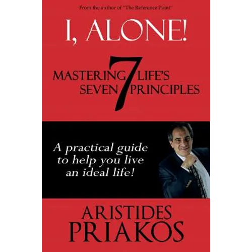 I, Alone!: Mastering Life's Seven Principles