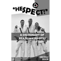 "Hespect!": A Dictionary of Brazilian Jiu-Jitsu