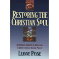 Restoring the Christian Soul: Overcoming Barriers to Completion in Christ Through Healing Prayer