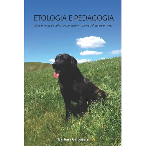 Etologia e Pedagogia: Due scienze a confronto per la formazione dell'essere umano
