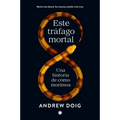 Este Tráfago Mortal: Una Historia de Como Morimos