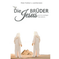 Die Jesusbrüder: und ihre unzähligen Inkarnationen