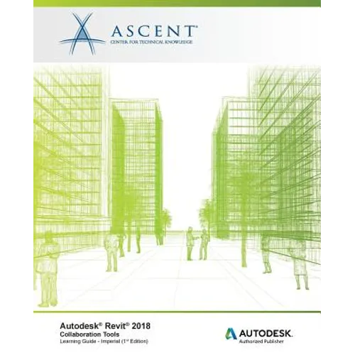 Autodesk Revit 2018 Collaboration Tools - Imperial: Autodesk Authorized Publisher