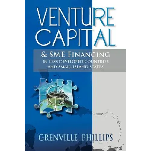 Venture Capital & Sme Financing: In Less Developed Countries & Small Island States
