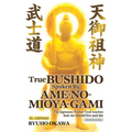 True Bushido Spoken By Ame-no-Mioya-Gami: The Japanese Father God Teaches how we should live and die