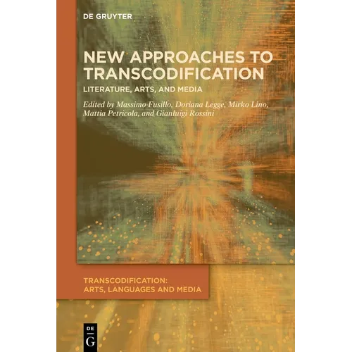 New Approaches to Transcodification: Literature, Arts, and Media