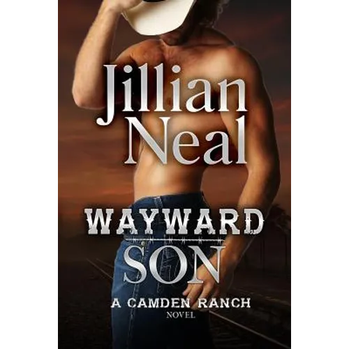 Wayward Son: A Camden Ranch Novel