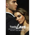 Toxic Love: Shadowed Desires: Loyalty, Love, and Deception