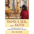 Family, Sex, and Faith: The Biopolitics of the Russian Orthodox Church