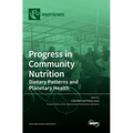 Progress in Community Nutrition: Dietary Patterns and Planetary Health