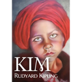 Kim: A novel by Nobel English author Rudyard Kipling