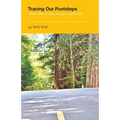Tracing Our Footsteps: Fifteen Tales of Hope, Struggle, and Triumph